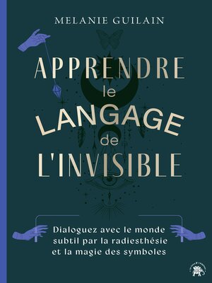 cover image of Apprendre le langage de l'invisible